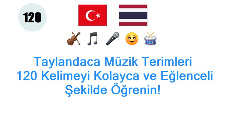Taylandaca Müzik Terimleri: 120 Kelimeyi Kolayca ve Eğlenceli Şekilde Öğrenin!